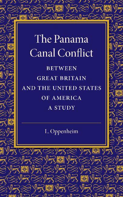 The Panama Canal Conflict between Great Britain and the United States of America