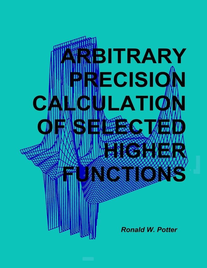 Arbitrary Precision Calculation Of Selected Higher Functions