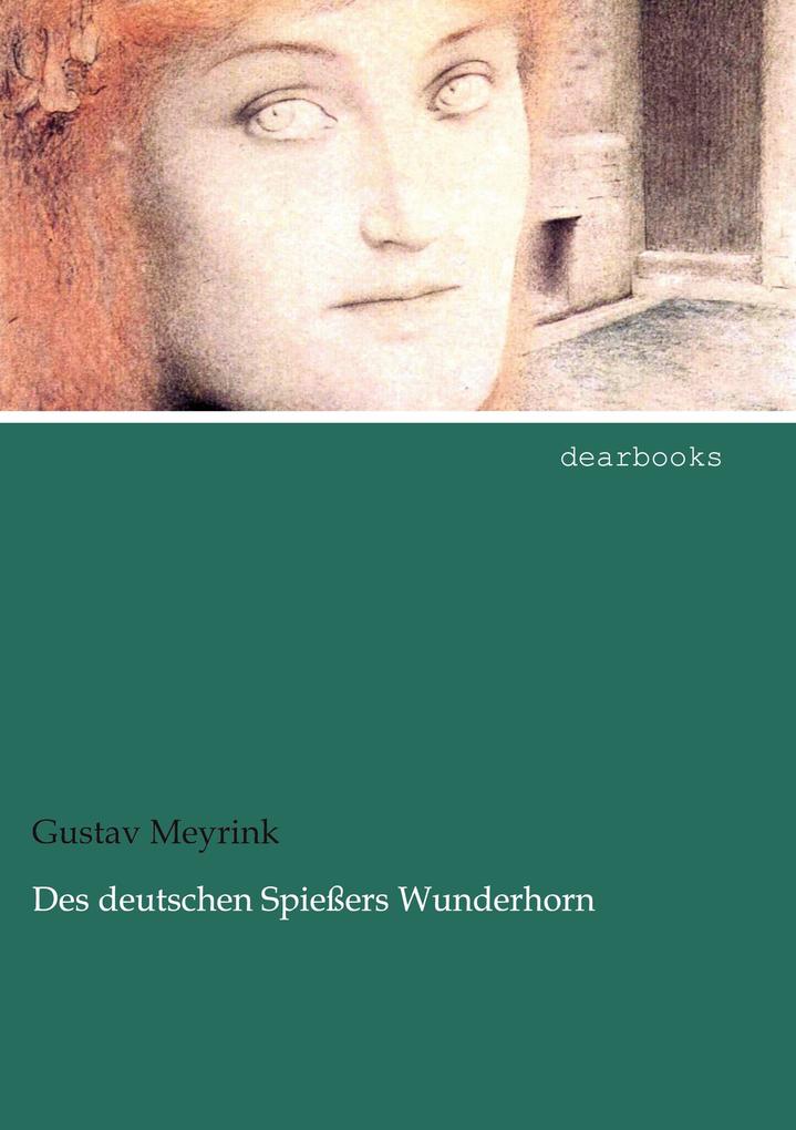 Des deutschen Spießers Wunderhorn - Gustav Meyrink