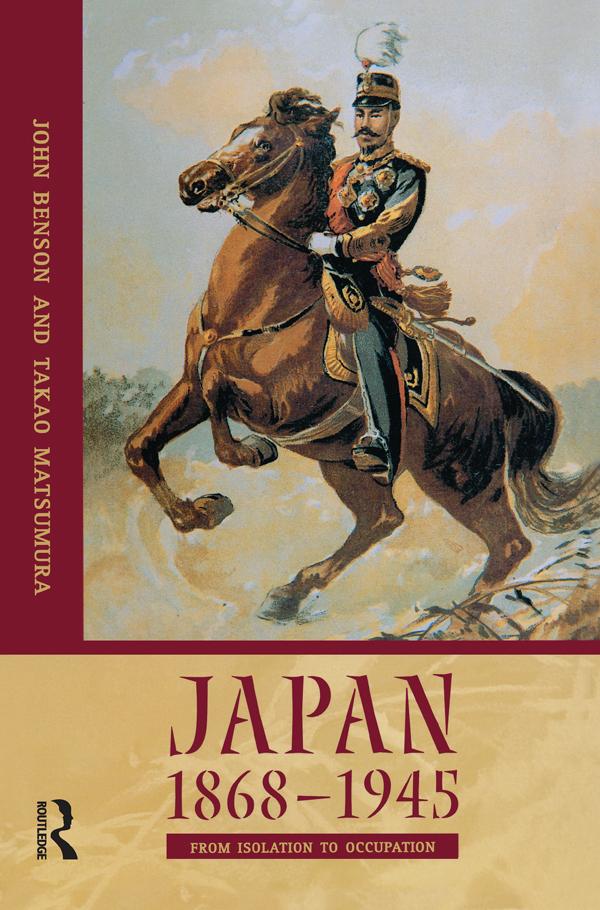Japan 1868-1945 - Takao Matsumura/ John Benson