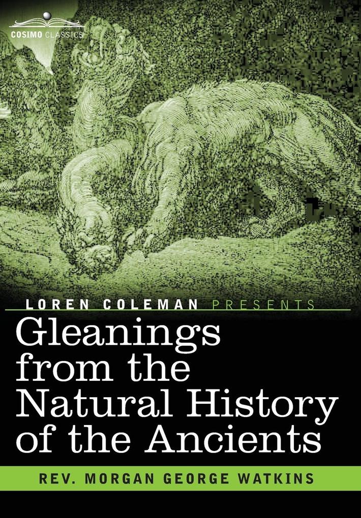 Gleanings From the Natural History of the Ancients als Buch von Rev. Morgan George Watkins - Rev. Morgan George Watkins