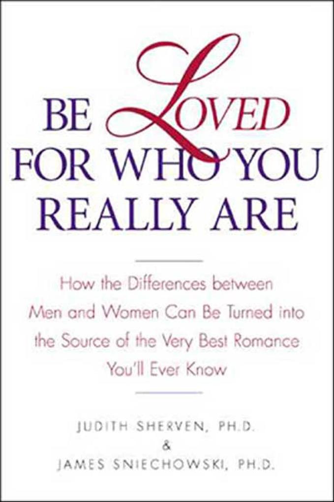 Be Loved for Who You Really Are