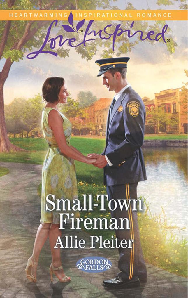 Small-Town Fireman (Mills & Boon Love Inspired) (Gordon Falls Book 6)