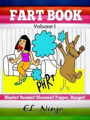 Fart Book: Blaster! Boomer! Slammer! Popper! Banger!