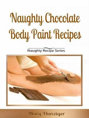 Naughty Chocolate Body Paint Recipes