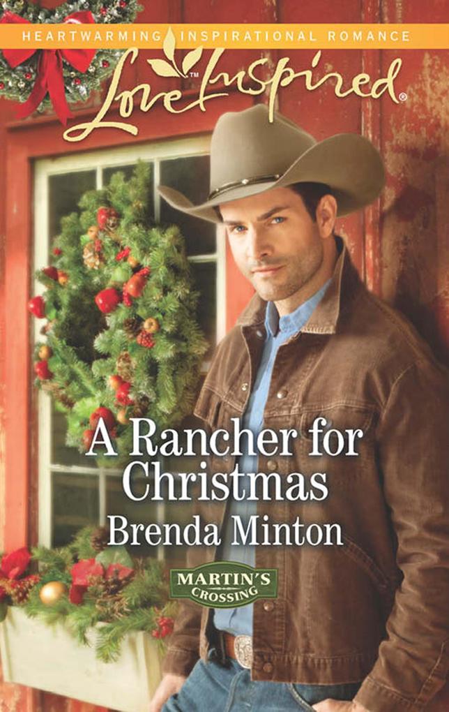 A Rancher For Christmas (Mills & Boon Love Inspired) (Martin‘s Crossing Book 1)