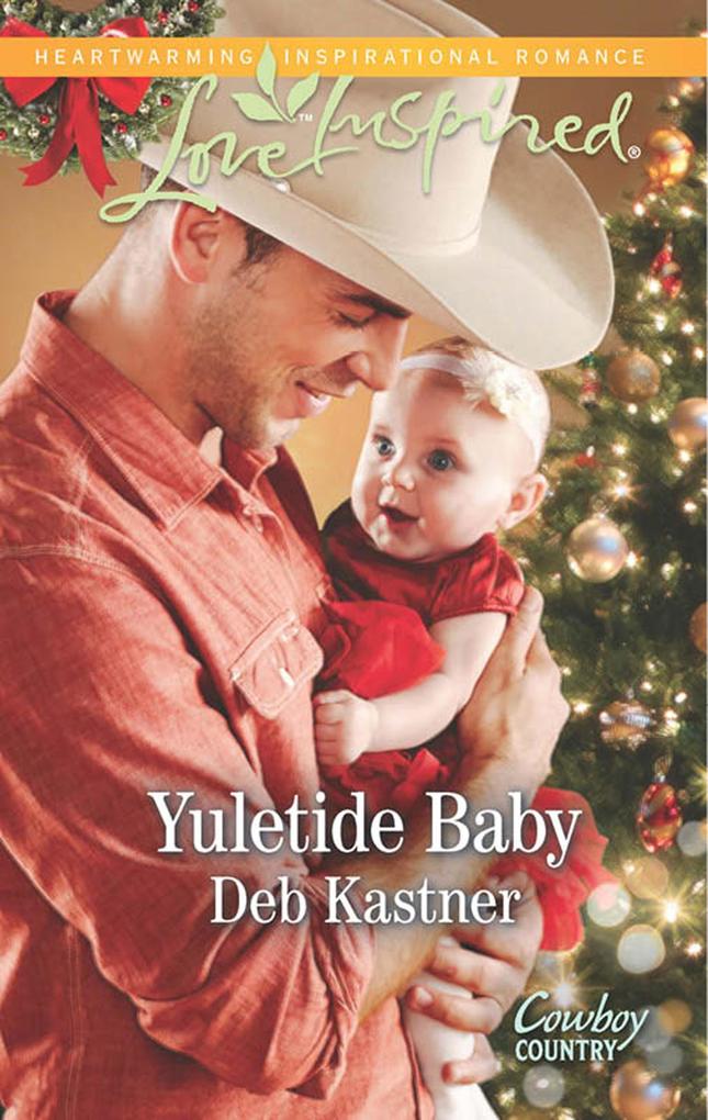 Yuletide Baby (Mills & Boon Love Inspired) (Cowboy Country Book 1)