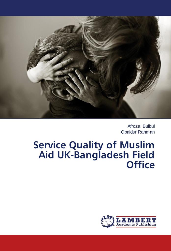 Service Quality of Muslim Aid UK-Bangladesh Field Office