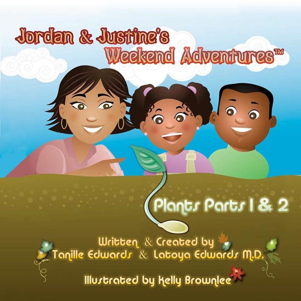 Jordan & Justine‘s Weekend Adventures: Plants Parts 1 & 2