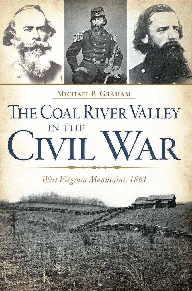 Coal River Valley in the Civil War: West Virginia Mountains 1861