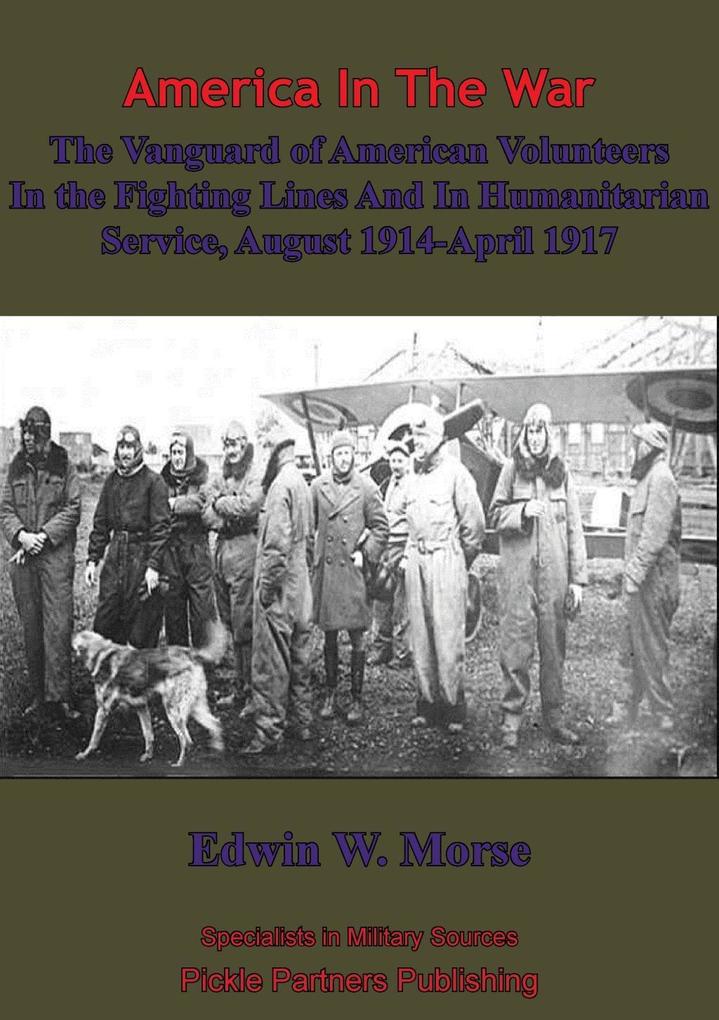 Vanguard Of American Volunteers In The Fighting Lines And In Humanitarian Service
