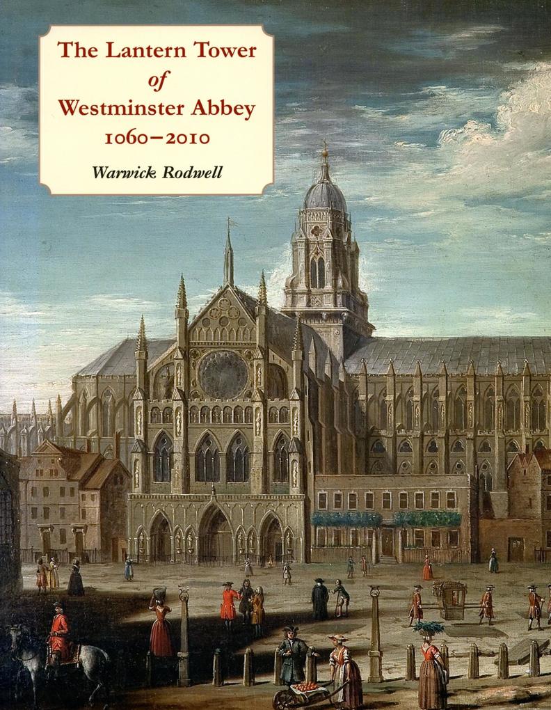 Lantern Tower of Westminster Abbey 1060-2010