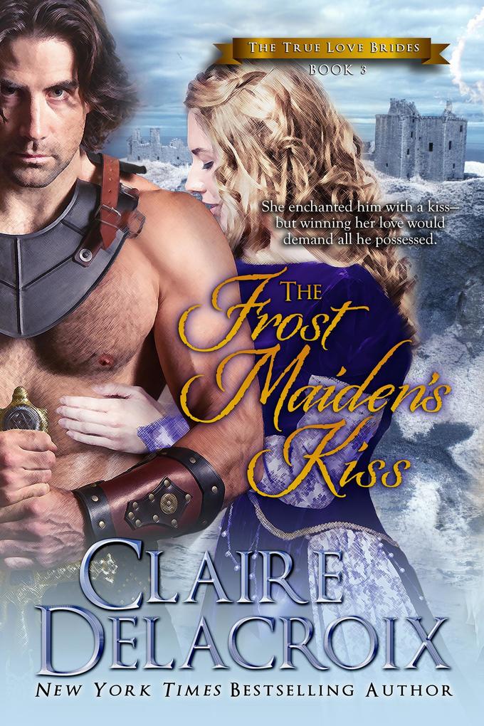 The Frost Maiden‘s Kiss (The True Love Brides #3)