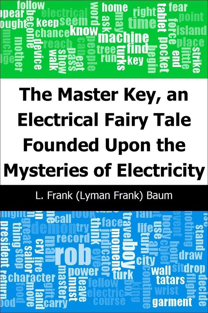 Master Key an Electrical Fairy Tale Founded Upon the Mysteries of Electricity