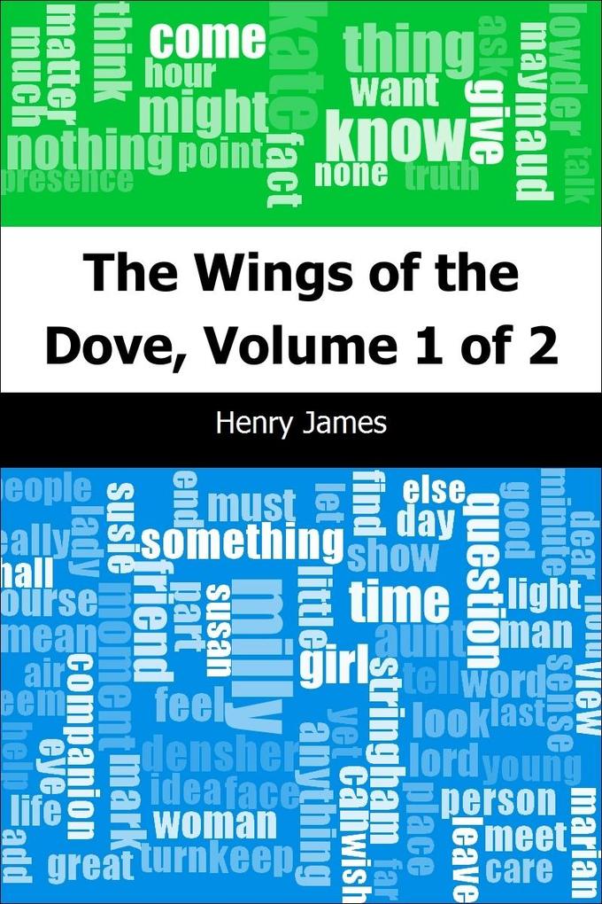 Wings of the Dove Volume 1 of 2