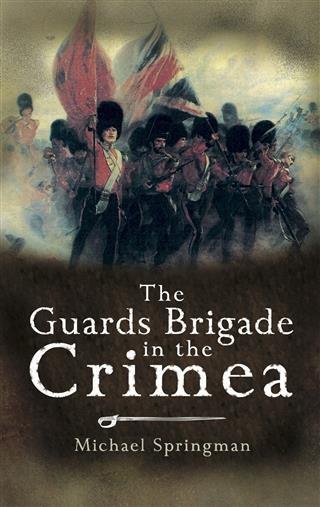 Guards Brigade in the Crimea