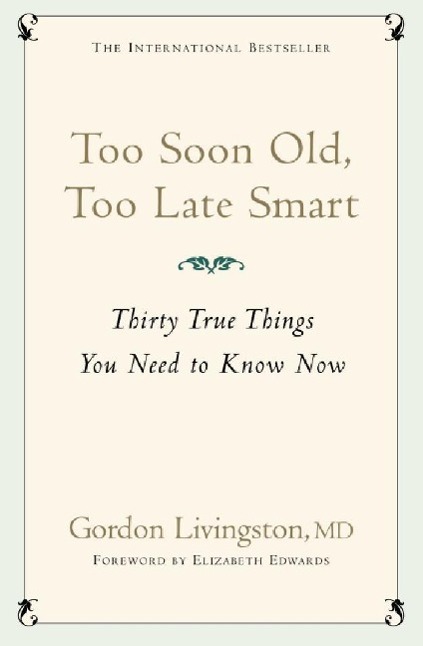 Too Soon Old Too Late Smart