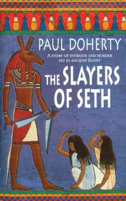 The Slayers of Seth (Amerotke Mysteries Book 4)