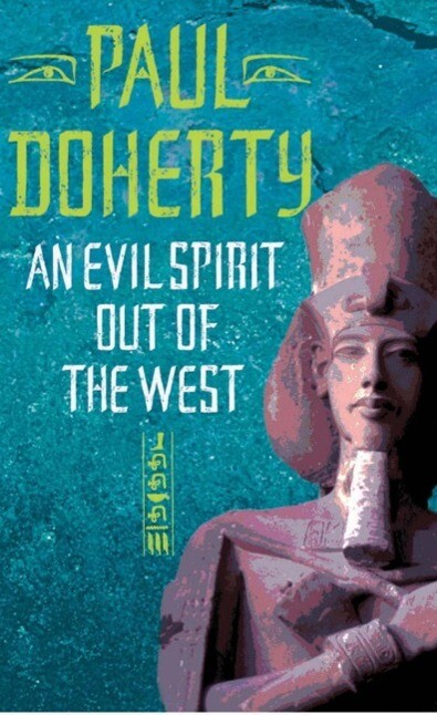 An Evil Spirit Out of the West (Akhenaten Trilogy Book 1)