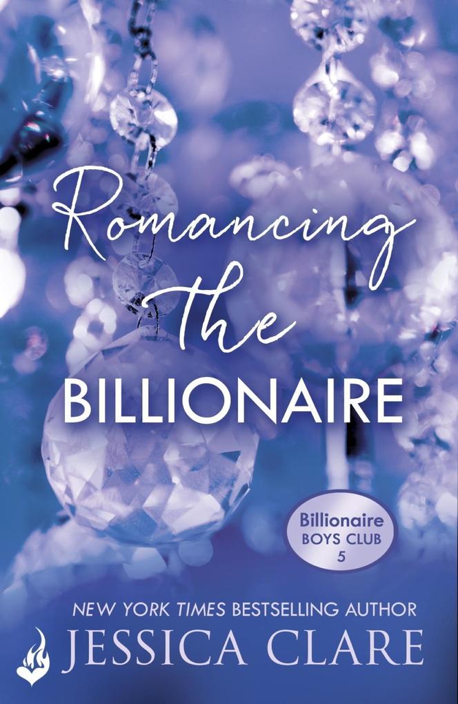 Romancing the Billionaire: Billionaire Boys Club 5