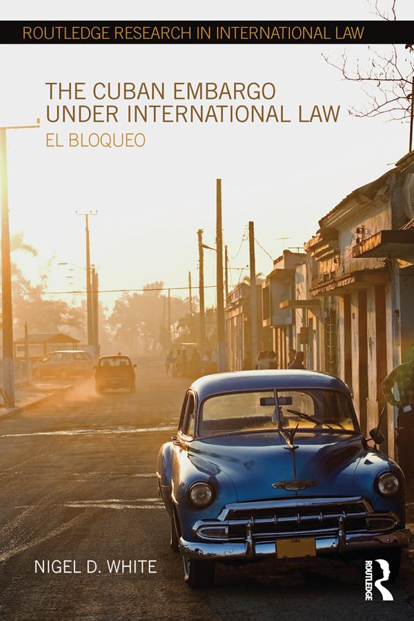 The Cuban Embargo under International Law
