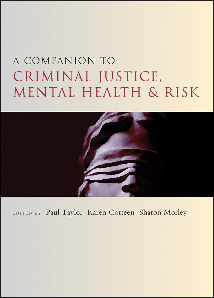 A Companion to Criminal Justice Mental Health and Risk