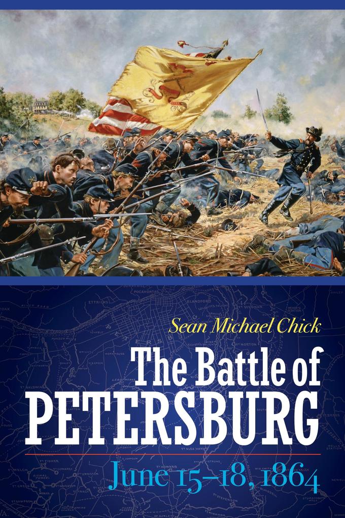 The Battle of Petersburg June 15-18 1864