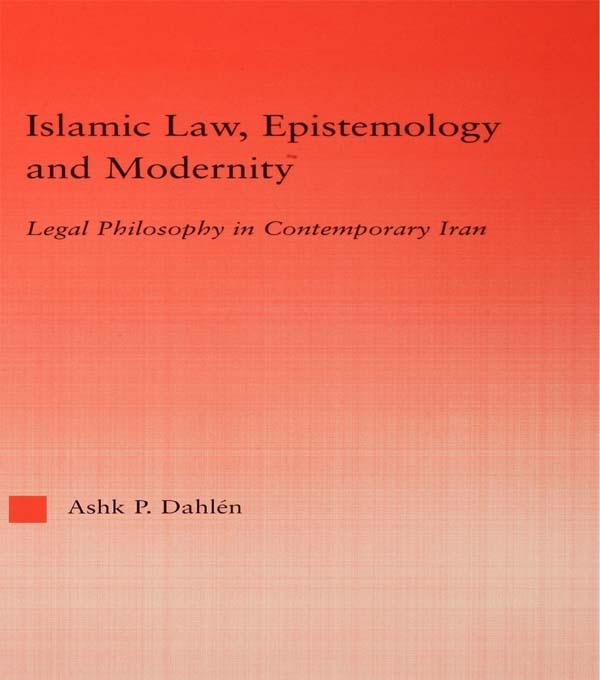 Islamic Law Epistemology and Modernity
