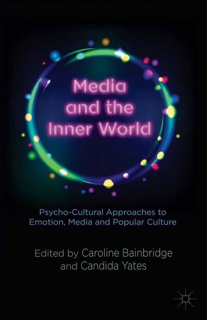 Media and the Inner World: Psycho-cultural Approaches to Emotion Media and Popular Culture