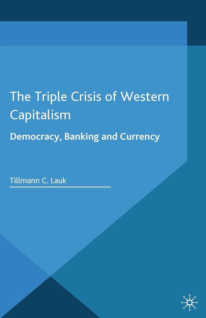 The Triple Crisis of Western Capitalism