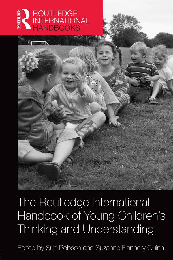 The Routledge International Handbook of Young Children‘s Thinking and Understanding