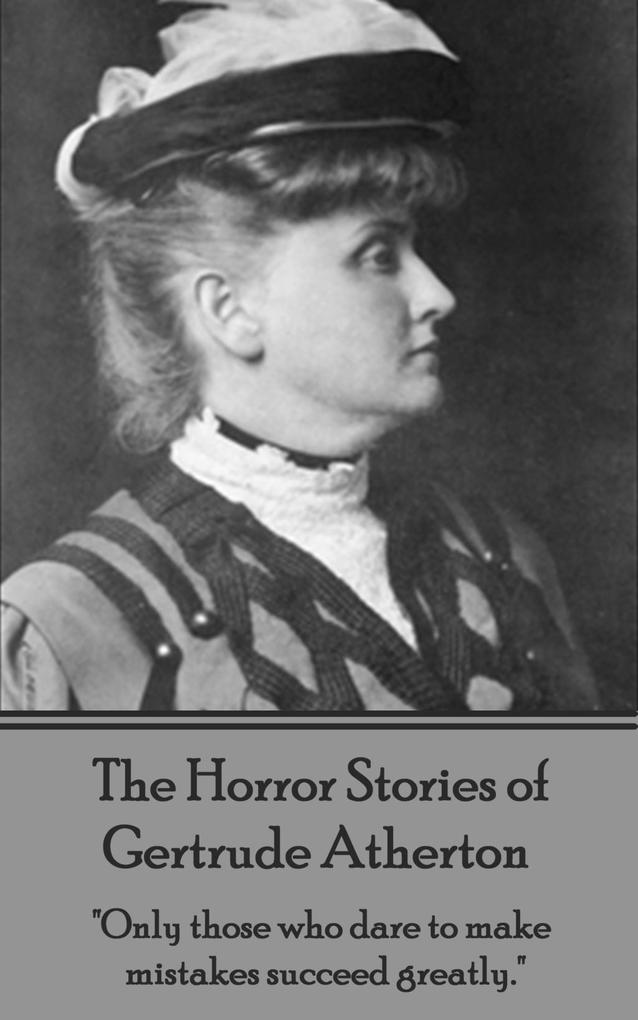 The Horror Stories of Gertrude Atherton