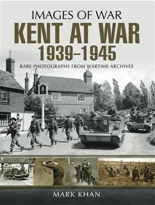 Kent at War 1939 to 1945