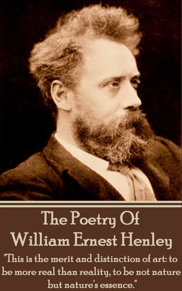 The Poetry of William Ernest Henley vol 1