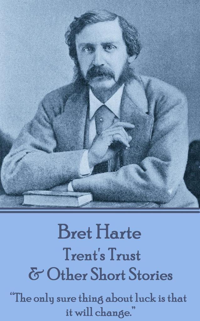 Trent‘s Trust & Other Short Stories