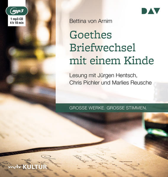 Goethes Briefwechsel mit einem Kinde 1 Audio-CD 1 MP3 - Bettina von Arnim