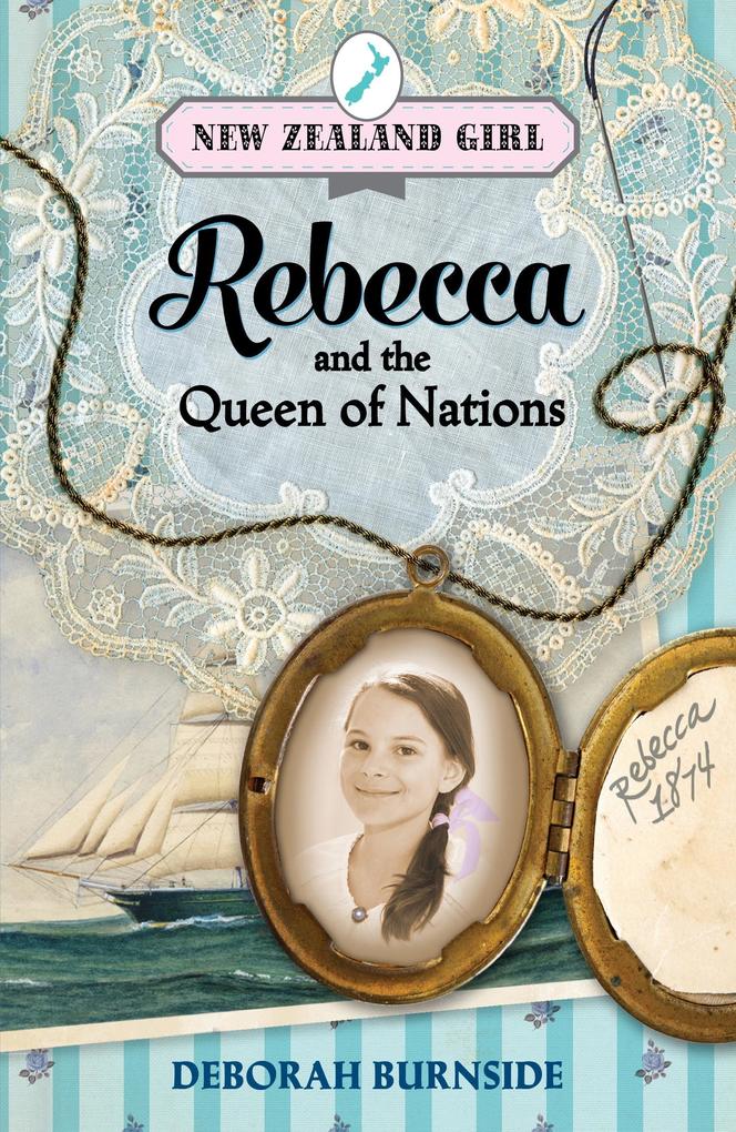 New Zealand Girl: Rebecca and the Queen of Nation