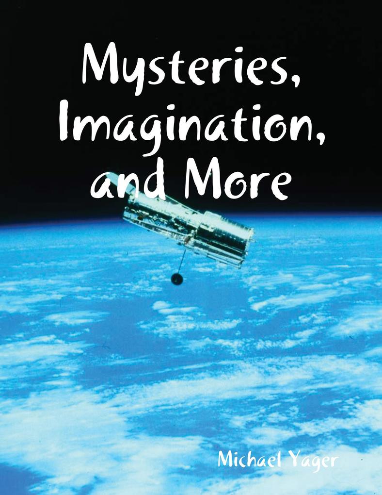 Mysteries Imagination and More