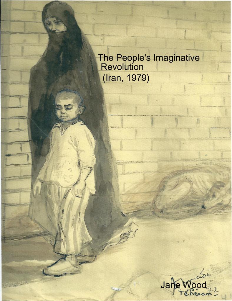 The People‘s Imaginative Revolution (Iran 1979)