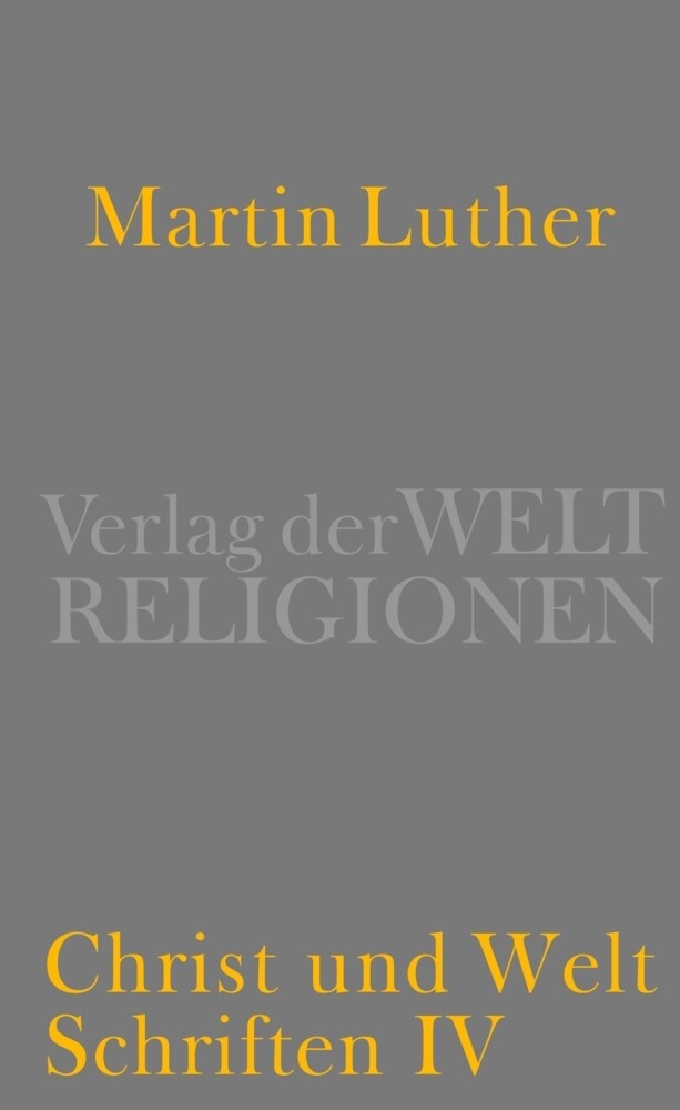 Christ und Welt - Martin Luther