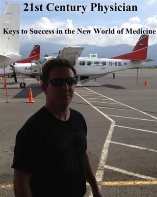 21 st Century Physician: Keys to Success of the New World Physician