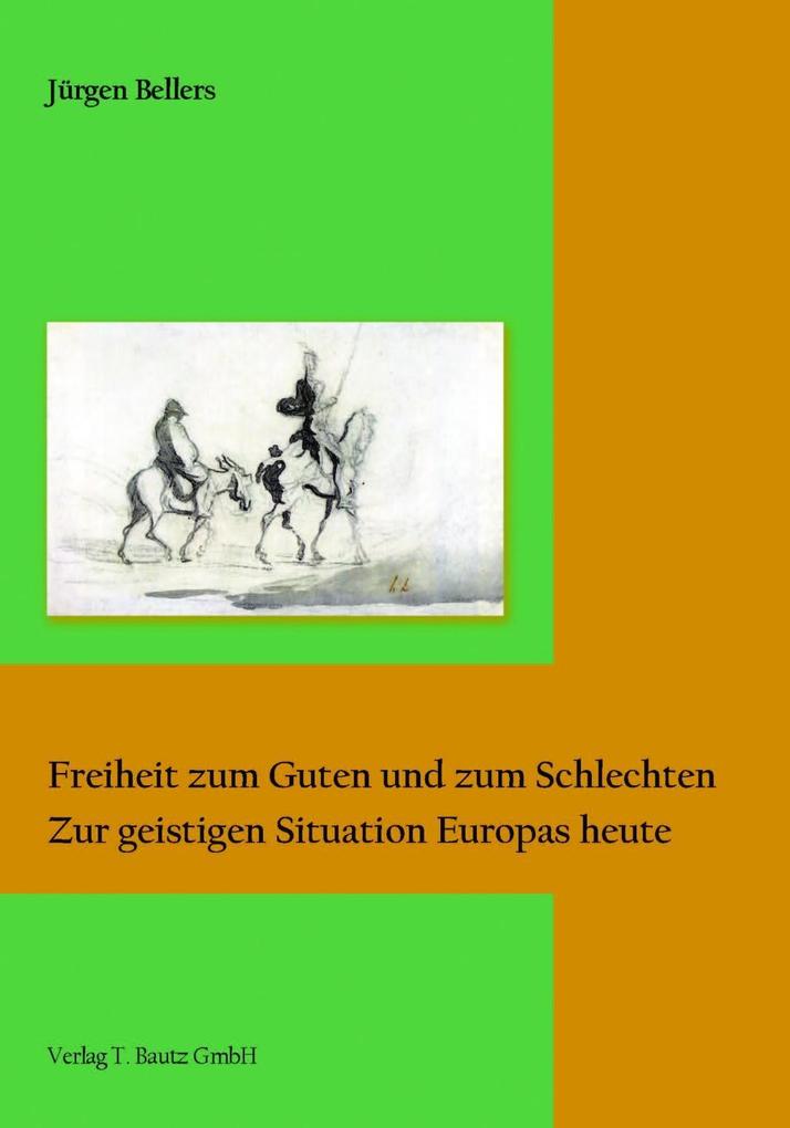 Freiheit zum Guten und zum Schlechten