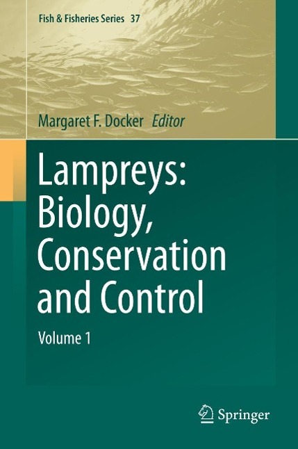 Lampreys: Biology Conservation and Control