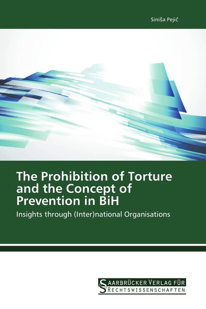The Prohibition of Torture and the Concept of Prevention in BiH