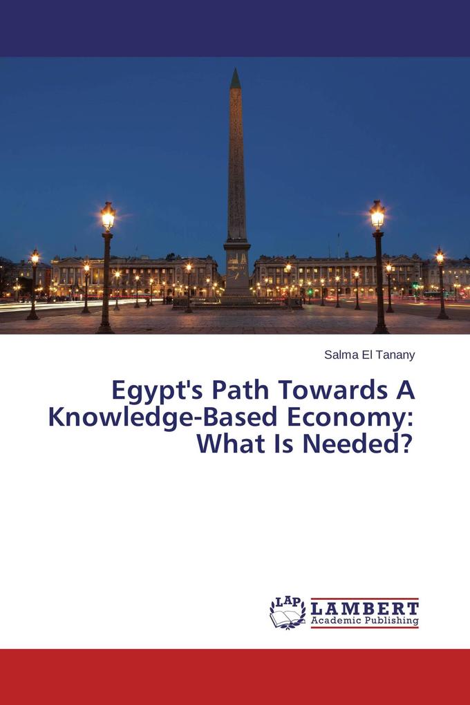 Egypt's Path Towards A Knowledge-Based Economy: What Is Needed?