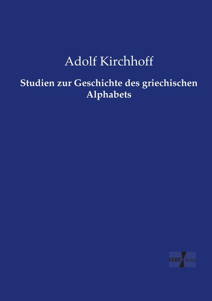Studien zur Geschichte des griechischen Alphabets