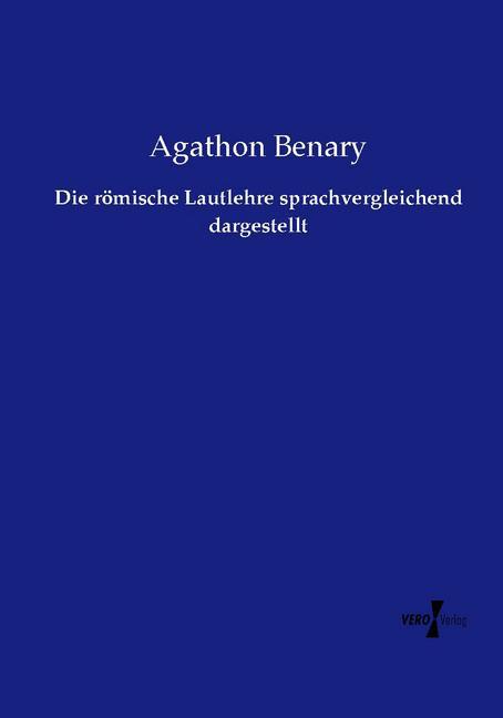 Die römische Lautlehre sprachvergleichend dargestellt