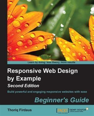 Responsive Web  by Example : Beginner‘s Guide - Second Edition