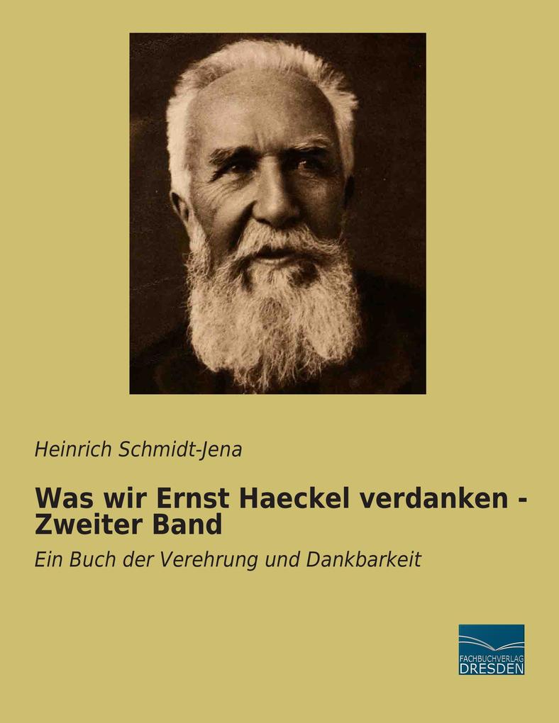 Was wir Ernst Haeckel verdanken - Zweiter Band