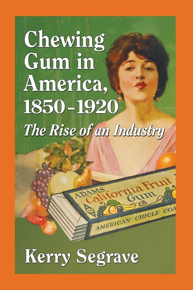Chewing Gum in America 1850-1920